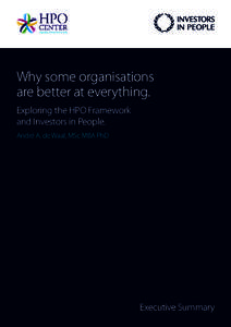 Why some organisations are better at everything. Exploring the HPO Framework and Investors in People. André A. de Waal, MSc MBA PhD