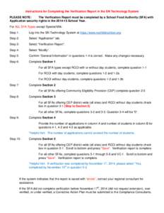 Instructions for Completing the Verification Report in the SN Technology System PLEASE NOTE: The Verification Report must be completed by a School Food Authority (SFA) with Application security rights in the[removed]Scho