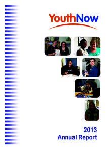 2013 Annual Report YouthNow’s relocation to the VISY CARES HUB in 2012 has provided us with the opportunity to work with a number of services to provide timely and relevant support to those who most need it. In 2013 Y