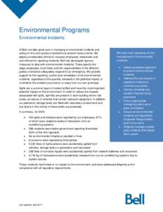 Environmental Programs Environmental incidents At Bell, we take great care in managing environmental incidents and acting on the root causes of problems to prevent reoccurrence. We deploy considerable efforts to increase