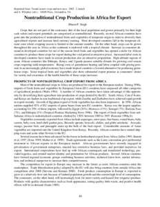 Reprinted from: Trends in new crops and new uses[removed]J. Janick and A. Whipkey (eds.). ASHS Press, Alexandria, VA. Nontraditional Crop Production in Africa for Export Bharat P. Singh Crops that are not part of the cust