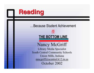 Reading …Because Student Achievement IS THE BOTTOM LINE  Nancy McGriff