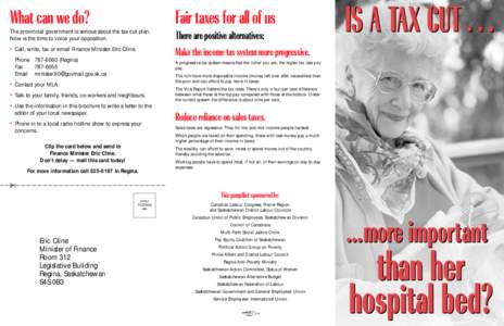 What can we do?  Fair taxes for all of us The provincial government is serious about the tax cut plan. Now is the time to voice your opposition.