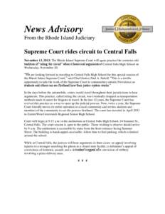 News Advisory From the Rhode Island Judiciary Supreme Court rides circuit to Central Falls November 13, 2013: The Rhode Island Supreme Court will again practice the centuries-old tradition of “riding the circuit” whe