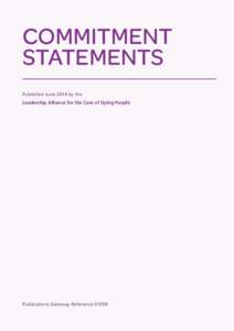 Commitment  StatementS Published June 2014 by the Leadership Alliance for the Care of Dying People