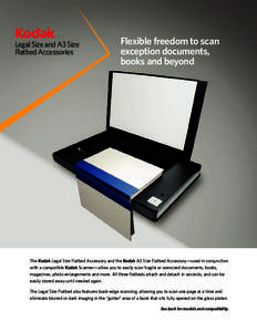 Legal Size and A3 Size Flatbed Accessories Flexible freedom to scan exception documents, books and beyond