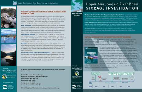 Upper San Joaquin River Basin Storage Investigation  AGENCY COORDINATION WILL GUIDE ALTERNATIVES FORMULATION As the Investigation proceeds, the Investigation Team will coordinate with numerous agencies that possess techn