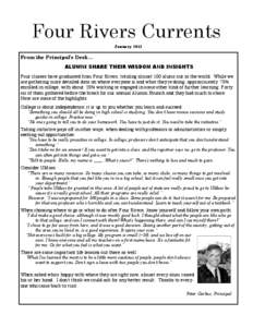 Four Rivers Currents January 2012 From the Principal’s Desk… .ALUMNI SHARE THEIR WISDOM AND INSIGHTS Four classes have graduated from Four Rivers, totaling almost 100 alums out in the world. While we