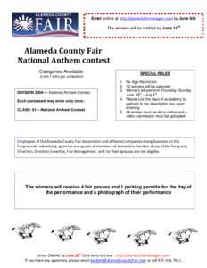 Enter online at http://alamed.fairmanager.com by June 6th The winners will be notified by June 11th Alameda County Fair National Anthem contest Categories Available: