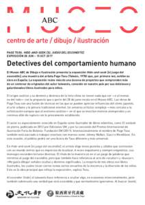 PAGE TSOU. HIDE-AND-SEEK [EL JUEGO DEL ESCONDITE] EXPOSICIÓN 28 JUN – 15 OCT 2017 Detectives del comportamiento humano El Museo ABC de Dibujo e Ilustración presenta la exposición Hide-and-seek [el juego del escondit