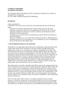 Cycling in Amsterdam Developments and policies Pex Langenberg, Head of the Strategy & Policy, Department of Infrastructure, Traffic and Transport, City of Amsterdam P.O. Box 95089, 1090 HB Amsterdam, The Netherlands