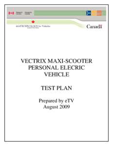 VECTRIX MAXI-SCOOTER PERSONAL ELECRIC VEHICLE TEST PLAN Prepared by eTV August 2009