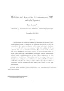 Modeling and forecasting the outcomes of NBA basketball games Hans Manner∗1 1  Institute of Econometrics and Statistics, University of Cologne