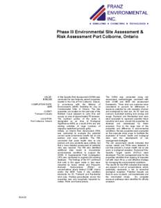 Phase III Environmental Site Assessment & Risk Assessment Port Colborne, Ontario VALUE: $108,000 COMPLETION DATE: