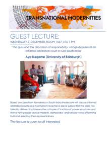 GUEST LECTURE: WEDNESDAY 3. DECEMBER, ROOMPM ‘The guru and the allocation of responsibility: village disputes at an informal arbitration court in rural south India’  Aya Ikegame (University of Edinburgh)