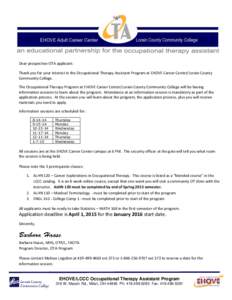 Dear prospective OTA applicant: Thank you for your interest in the Occupational Therapy Assistant Program at EHOVE Career Center/Lorain County Community College. The Occupational Therapy Program at EHOVE Career Center/Lo