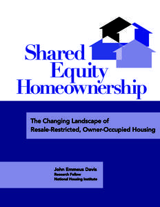 Affordable housing / Property / Housing / Homeownership in the United States / Wealth in the United States / Owner-occupier / Equity sharing / Community land trust / Housing trust fund / Real estate / Real property law / Land law