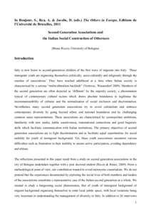 In Bonjour, S., Rea, A. & Jacobs, D. (eds.) The Others in Europe, Editions de l’Université de Bruxelles, 2011 Second Generation Associations and the Italian Social Construction of Otherness (Bruno Riccio; University o