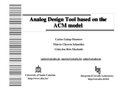 Analog Design Tool based on the ACM model Carlos Galup-Montoro Márcio Cherem Schneider Cátia dos Reis Machado