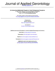 Journal of Applied Gerontology http://jag.sagepub.com An Interactive Multimedia Program to Train Professional Caregivers A. Blair Irvine, Dennis V. Ary and Michelle S. Bourgeois Journal of Applied Gerontology 2003; 22; 2