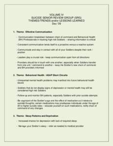 VOLUME IV SUICIDE SENIOR REVIEW GROUP (SRG) THEMES/TRENDS and/or LESSONS LEARNED Dec „09 1. Theme: Effective Communication - Communication breakdown between chain of command and Behavioral Health