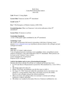 Kelly Keen Cedar Bluff Intermediate School Knoxville Unit: Women’s Voting Rights Lesson Title: Tennessee and the 19th Amendment Grade Level: 5th