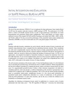 INITIAL INTEGRATION AND EVALUATION OF SLATE PARALLEL BLAS IN LATTE Marc Cawkwell, Danny Perez, Arthur Voter Asim YarKhan, Gerald Ragghianti, Jack Dongarra,  Introduction