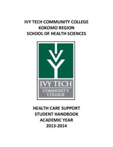 IVY TECH COMMUNITY COLLEGE KOKOMO REGION SCHOOL OF HEALTH SCIENCES HEALTH CARE SUPPORT STUDENT HANDBOOK