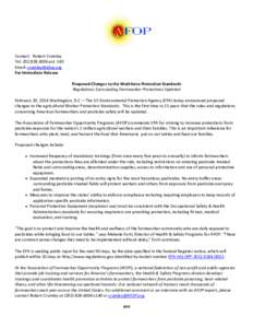 Contact: Robert Crumley Tel[removed]ext. 140 Email: [removed] For Immediate Release Proposed Changes to the Workforce Protection Standards Regulations Surrounding Farmworker Protections Updated