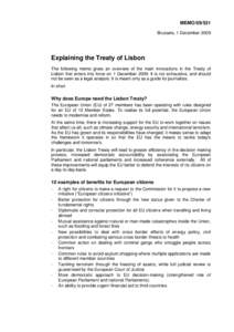 MEMOBrussels, 1 December 2009 Explaining the Treaty of Lisbon The following memo gives an overview of the main innovations in the Treaty of Lisbon that enters into force on 1 DecemberIt is not exhaustive, 