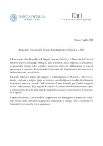 Roma, 5 aprileProtocollo d’intesa tra la Procura della Repubblica di Napoli e la UIF Il Procuratore della Repubblica di Napoli, Giovanni Melillo, e il Direttore dell’Unità di Informazione Finanziaria per l’