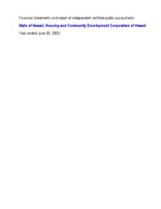 Financial statements and report of independent certified public accountants State of Hawaii, Housing and Community Development Corporation of Hawaii Year ended June 30, 2003 CONTENTS Page