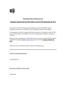 Described Video Working Group Questions arising from the CRTC letter to the DV WG, September 28, 2012 In its letter to the DV Working Group of September 28, 2012 the CRTC requires clarification and action on a number of 