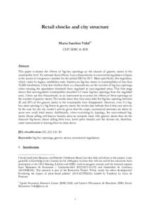 Retail shocks and city structure	 Maria Sanchez Vidal*1 CEP/SERC & IEB Abstract This paper evaluates the effects of big-box openings on the closure of grocery stores at the