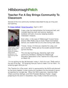 Teacher For A Day Brings Community To Classroom Several of the nine community members described the day as tiring and eye-opening. By Eileen Oldfield | Email the author | April 4, 2011 It was a day that started before th