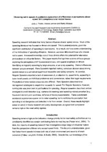 Choosing not to speed: A qualitative exploration of differences in perceptions about speed limit compliance and related issues. Judy J. Fleiter, Alexia Lennon and Barry Watson Centre for Accident Research and Road Safety