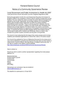 Fenland District Council Notice of a Community Governance Review Local Government and Public Involvement in Health Act 2007 Local Government (Parish and Parish Councils) (England) Regulations 2008 During the past twelve 