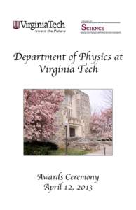 Department of Physics at Virginia Tech Awards Ceremony April 12, 2013