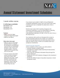 Annual Statement Investment Schedules 1-week online course 3 offerings available November 3-10 December 1-8 December 8-15