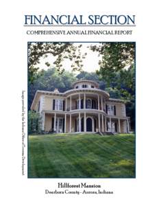 FINANCIAL SECTION COMPREHENSIVE ANNUAL FINANCIAL REPORT Image provided by the Indiana Office of Tourism Development  Hillforest Mansion