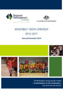 Revised December 2014  “All Wheatbelt young people matter – to themselves, to the community – now and into the future”