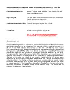 Séminaire Vendredi 3 Octobre 10h30 / Seminar Friday October 03, 10:30 AM Conférencier/Lecturer:  Martin Charron, Mark Buehner, Louis Garand, Michel  Sujet/Subject:              