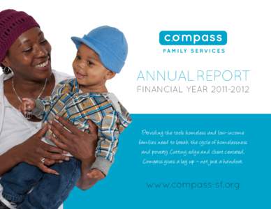 ANNUAL REPORT financial year[removed]Providing the tools homeless and low-income fa milies need to break the cycle of homelessness and poverty. Cutting edge and client centered,