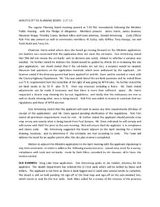 MINUTES OF THE PLANNING BOARDThe regular Planning Board meeting opened at 7:10 PM, immediately following the Mirabito Public Hearing, with the Pledge of Allegiance. Members present: James Harris, James Seamon, M