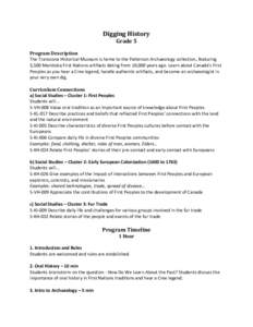 Digging History Grade 5 Program Description The Transcona Historical Museum is home to the Patterson Archaeology collection, featuring 3,500 Manitoba First Nations artifacts dating from 10,000 years ago. Learn about Cana