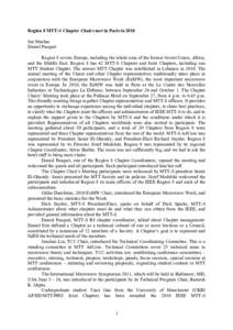 Region 8 MTT-S Chapter Chairs met in Paris in 2010 Jan Machac Daniel Pasquet Region 8 covers Europe, including the whole area of the former Soviet Union, Africa, and the Middle East. Region 8 has 42 MTT-S Chapters and Jo
