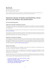 NZQA  New Zealand Qualifications Authority Mana Tohu Matauranga O Aotearoa Home > Qualifications and standards > Qualifications > Health and Disabilities, Social Services and Whānau Ora > Mandatory Review of Health and 