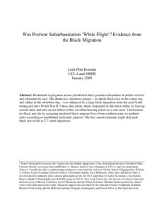 Was Postwar Suburbanization ‘White Flight’? Evidence from the Black Migration Leah Platt Boustan UCLA and NBER January 2009