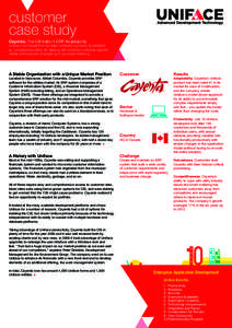 customer case study Cayenta: The Ultimate in ERP Adaptability Uniface has helped the Canadian software company to establish an unrivaled reputation for dealing with complex customer-specific