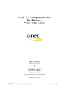 O*NET 9.0 Development Database Data Dictionary Visual FoxPro Version ALMIS Resource Center http://www.almisdb.org/